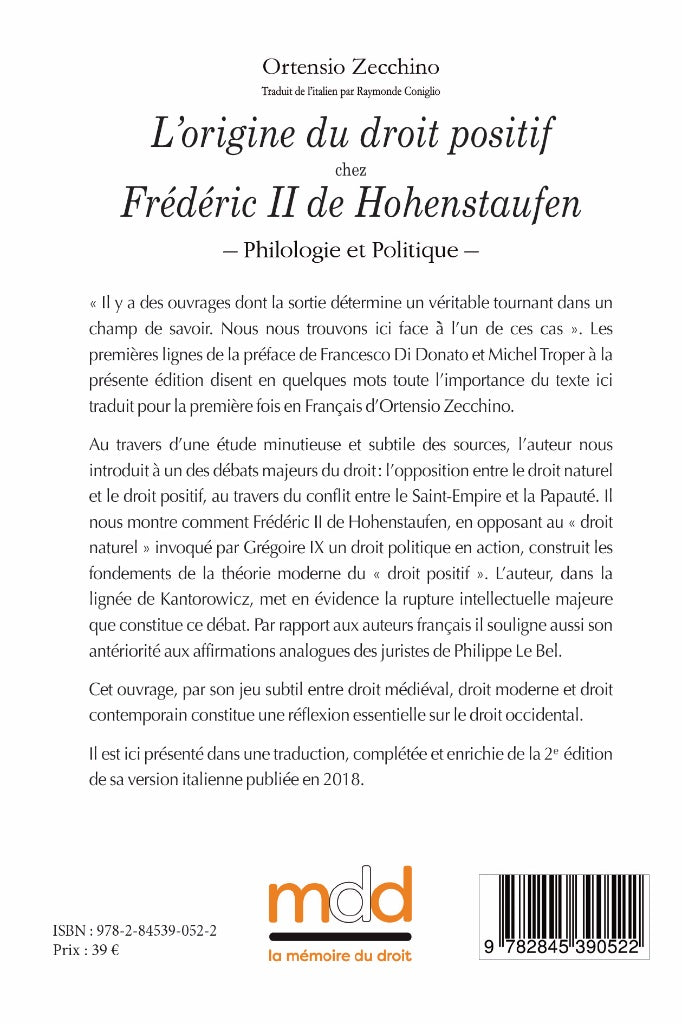ZECCHINO (Ortensio) – THE ORIGIN OF POSITIVE LAW IN FREDERIC II OF HOHENSTAUFEN (Emperor of the Romans) – Philology and Politics – Preface by Francesco DI DONATO & Michel TROPER
