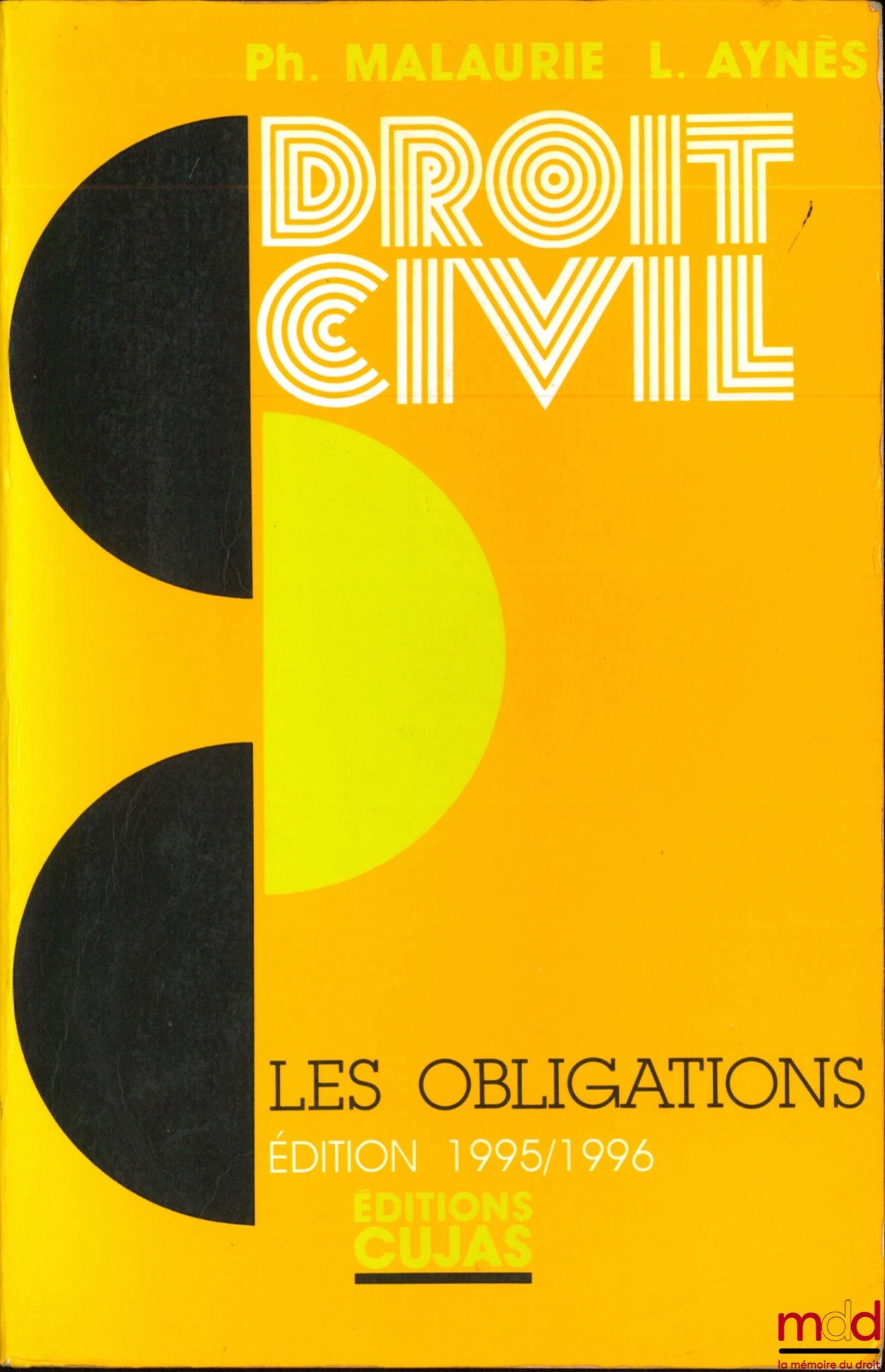 MALAURIE (Philippe) et AYNÈS (Laurent) – COURS DE DROIT CIVIL, t. VI : LES OBLIGATIONS, 6e éd. mise à jour le 1er juillet 1995