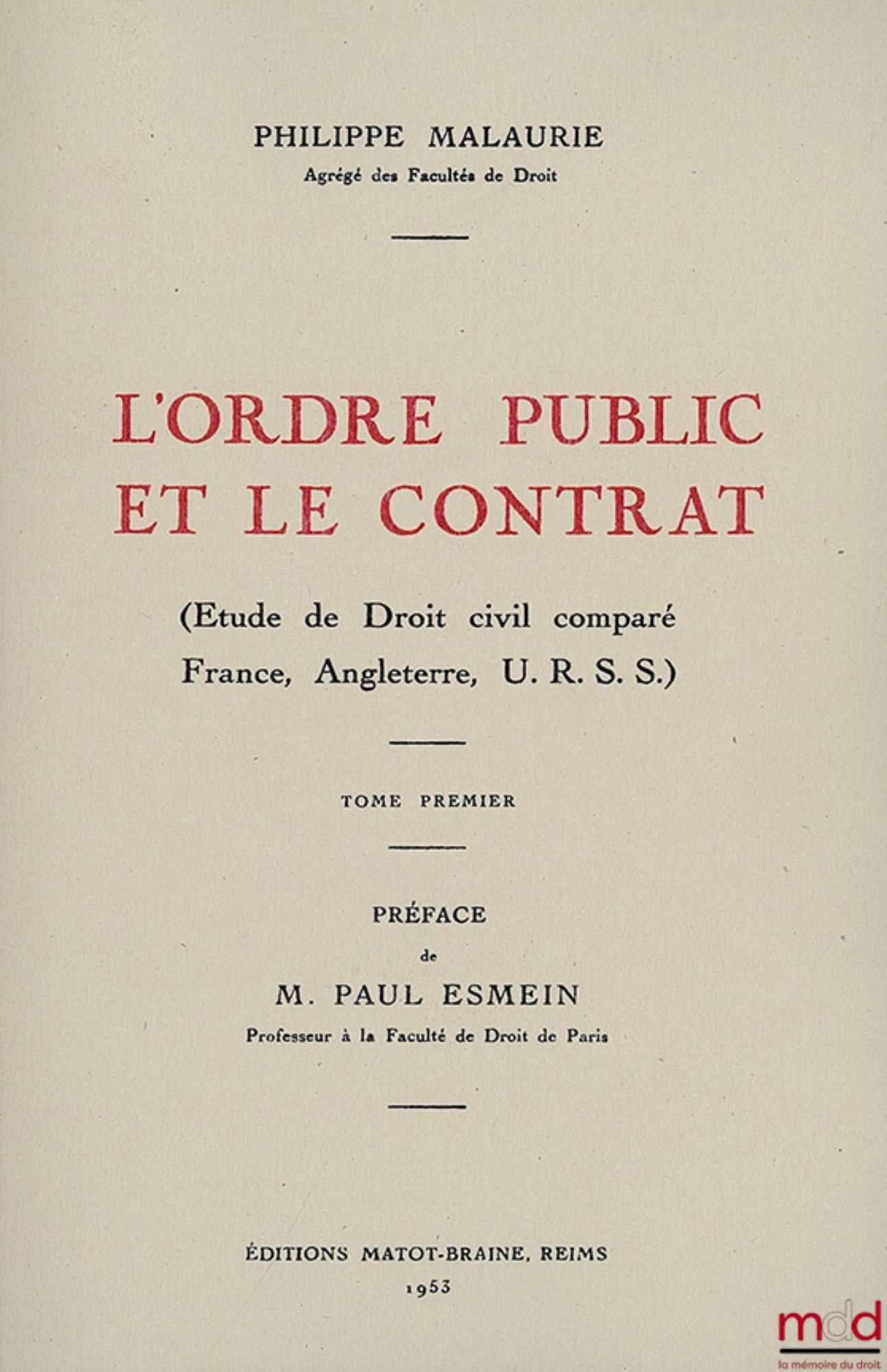 MALAURIE Philippe – L’ORDRE PUBLIC ET LE CONTRAT (Études de Droit civil comparé France, Angleterre, U.R.S.S.), Préface de Paul Esmein