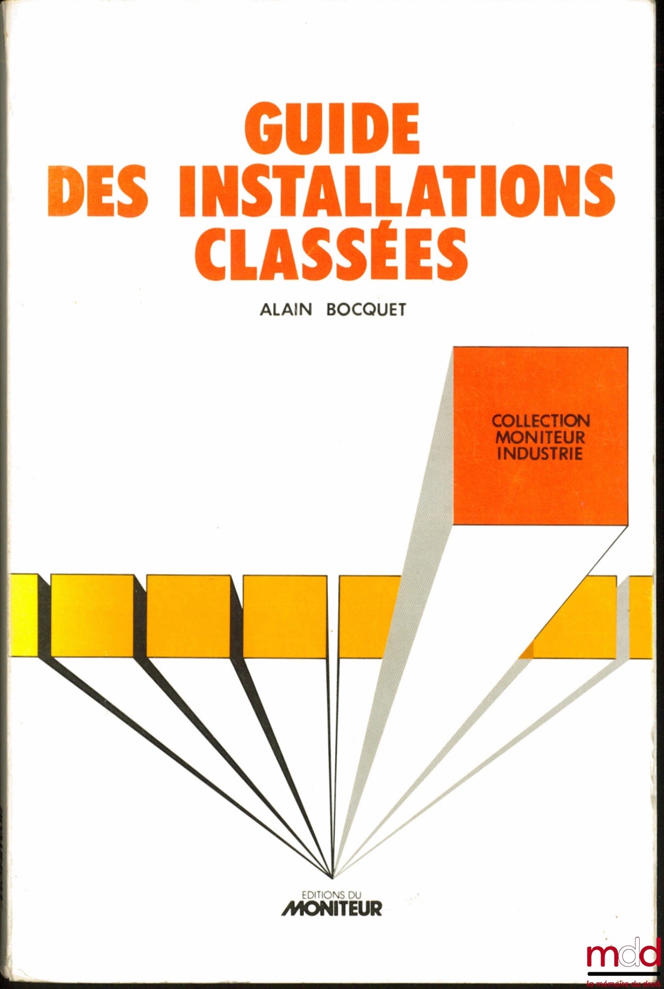 BOCQUET (Alain) – GUIDE TO CLASSIFIED FACILITIES, coll. Moniteur Industrie