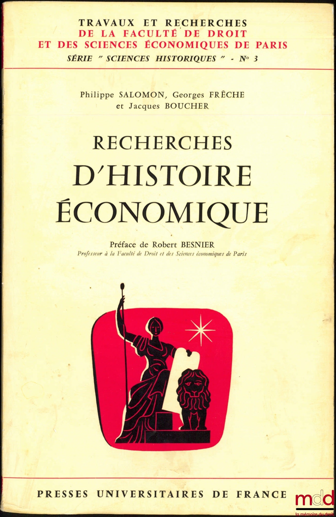 SALOMON (Philippe), FRÊCHE (Georges) et BOUCHER (Jacques) – RECHERCHES D’HISTOIRE ÉCONOMIQUE, Préface ce Robert Besnier, coll. Travaux et rech. de la Faculté de droit et des sc. éco. de Paris, série “Sc. historiques” n° 3