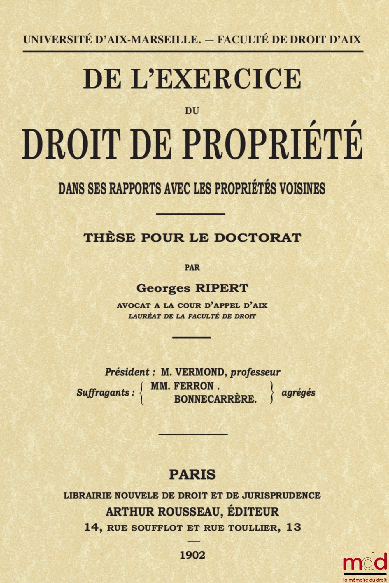 RIPERT Georges – ON THE EXERCISE OF PROPERTY RIGHTS IN ITS RELATIONS WITH NEIGHBORING PROPERTIES, thesis
