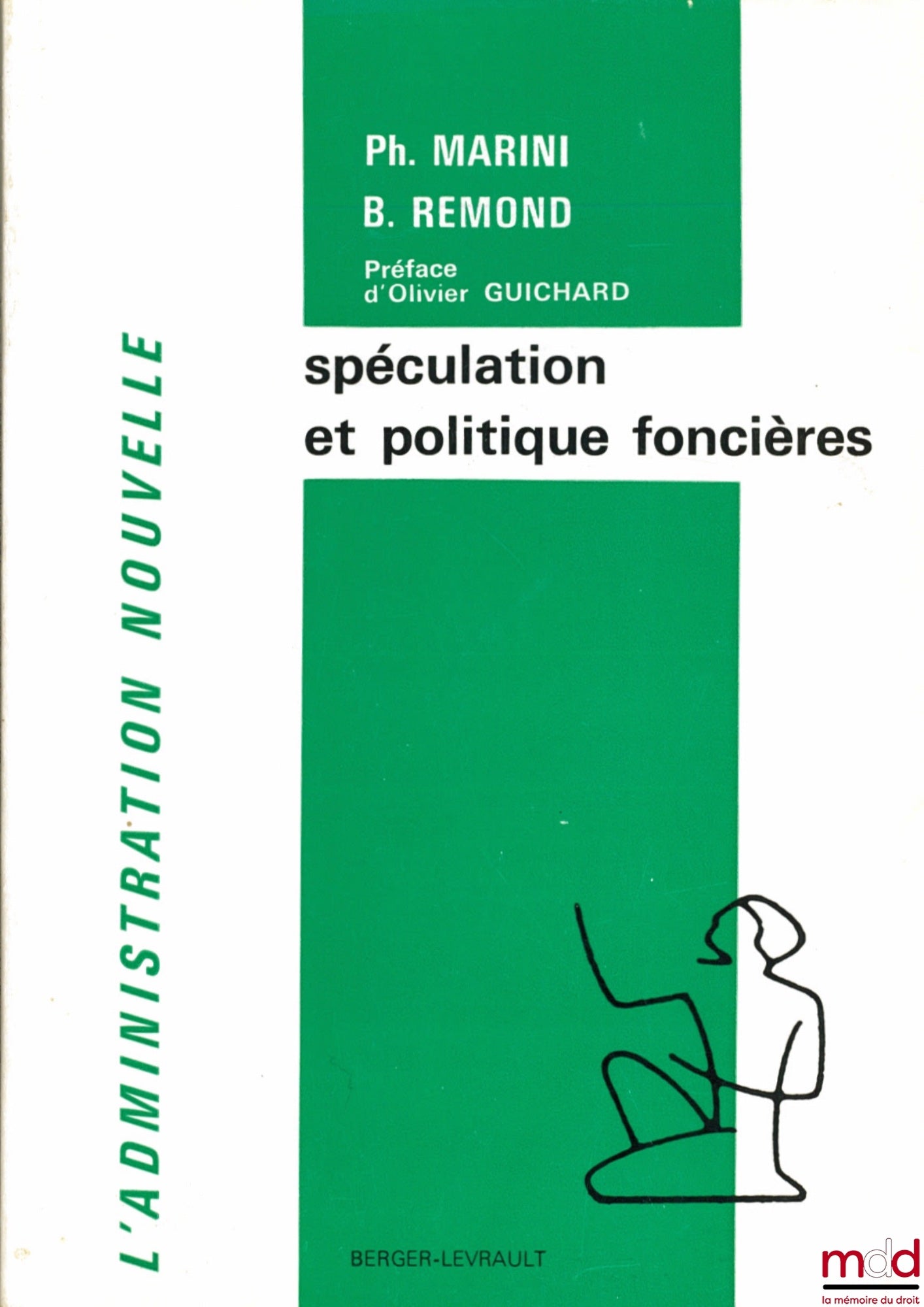 MARINI (Philippe) and RÉMOND (Bruno) – SPECULATION AND LAND POLICY, Preface by Olivier Guichard, coll. L'Administration Nouvelle