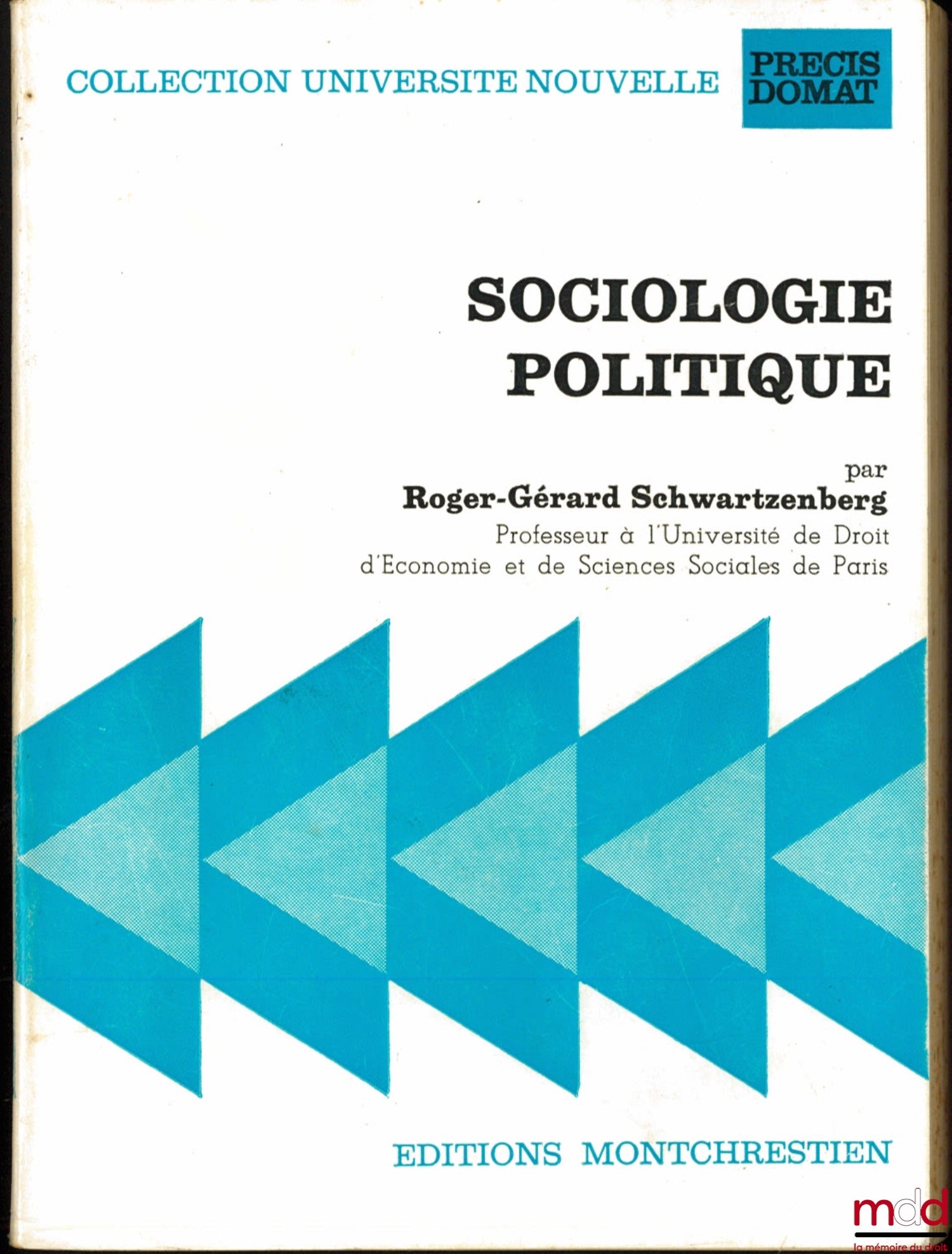 SCHWARTZENBERG (Roger-Gérard) – SOCIOLOGIE POLITIQUE, 2e éd., entièrement remaniée, coll. Université nouvelle, Précis Domat