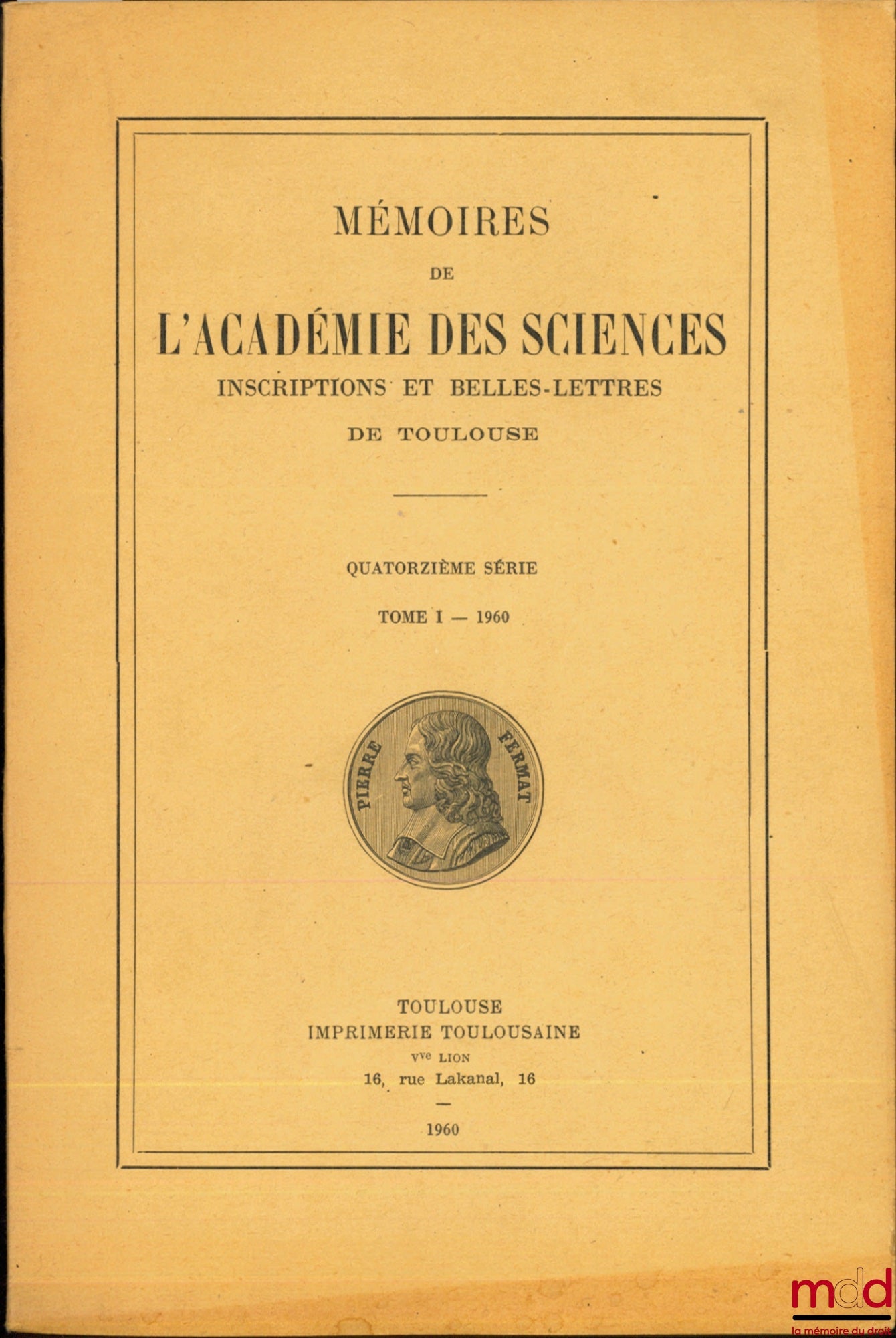 MEMOIRS OF THE ACADEMY OF SCIENCES, INSCRIPTIONS AND BELLES-LETTRES OF TOULOUSE, 14th series - vol. I