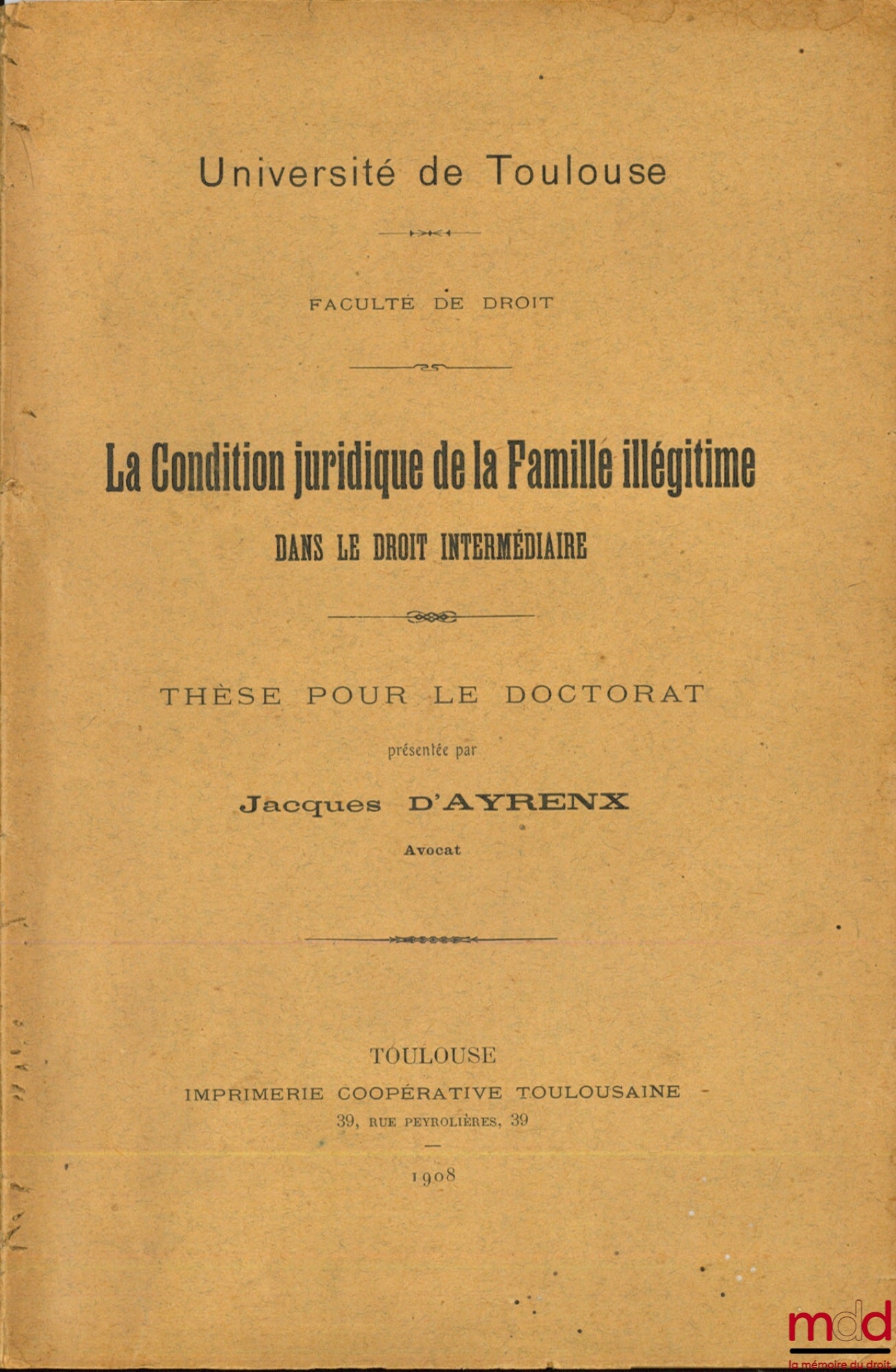 D’AYRENX (Jacques) – LA CONDITION JURIDIQUE DE LA FAMILLE ILLÉGITIME DANS LE DROIT INTERMÉDIAIRE, Université de Toulouse