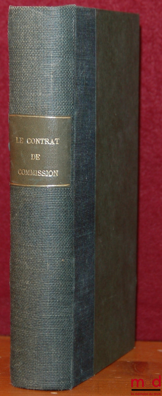 [Collective] – THE COMMISSION CONTRACT, Studies in Commercial Law edited and with a Preface by Joseph HAMEL, coll. Publ. of the Institute of Legal and Financial Sciences Applied to Business of the Faculty of Law of Paris