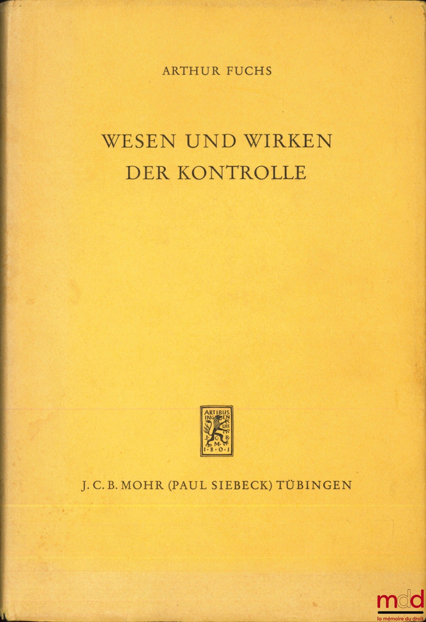 FUCHS (Arthur) – WESEN UND WIRKEN DER KONTROLLE, Betrachungen zum staalichen Kobtrollwesen in der Bundesrepublik (Bundesrechungshof)