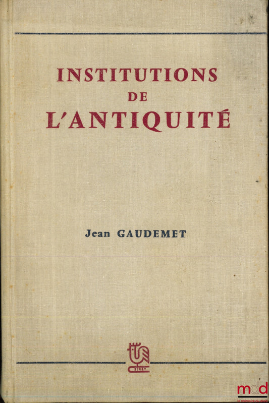 GAUDEMET (Jean) – INSTITUTIONS OF ANTIQUITY