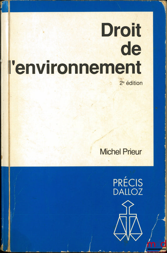 PRIEUR (Michel) – DROIT DE L’ENVIRONEMENT, 2ème éd., coll. Précis Dalloz