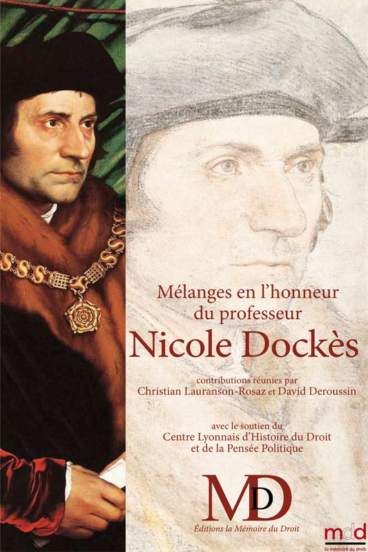 [Dockès Miscellany] – Miscellany in Honor of Professor Nicole Dockès Contributions compiled by Christian Lauranson-Rosaz &amp; David Deroussin (with the assistance of Fabrice Toulieux &amp; Géraldine Jandot)