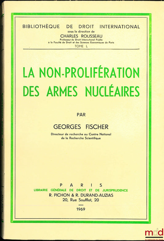 FISCHER (Georges) – THE NON-PROLIFERATION OF NUCLEAR WEAPONS, International Law Library, vol. L