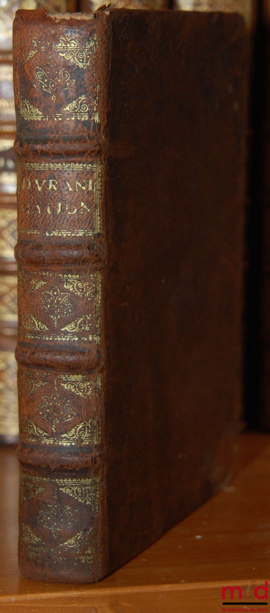 DURANDI (R. D. Gulielmi) [DURAND (Guillaume) dit le spéculateur] – RATIONALE DIVINORUM OFFICIORUM ; Nunc recens utilissimis Adnotationibus illustratum. Adjectum suit prætera aliud Diuinorum Officiorum Rationale ab Ioanne Beletho Theologo Parisiensi, Abhin