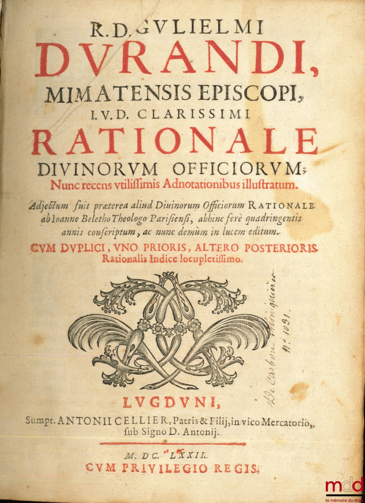 DURANDI (R. D. Gulielmi) [DURAND (Guillaume) dit le spéculateur] – RATIONALE DIVINORUM OFFICIORUM ; Nunc recens utilissimis Adnotationibus illustratum. Adjectum suit prætera aliud Diuinorum Officiorum Rationale ab Ioanne Beletho Theologo Parisiensi, Abhin