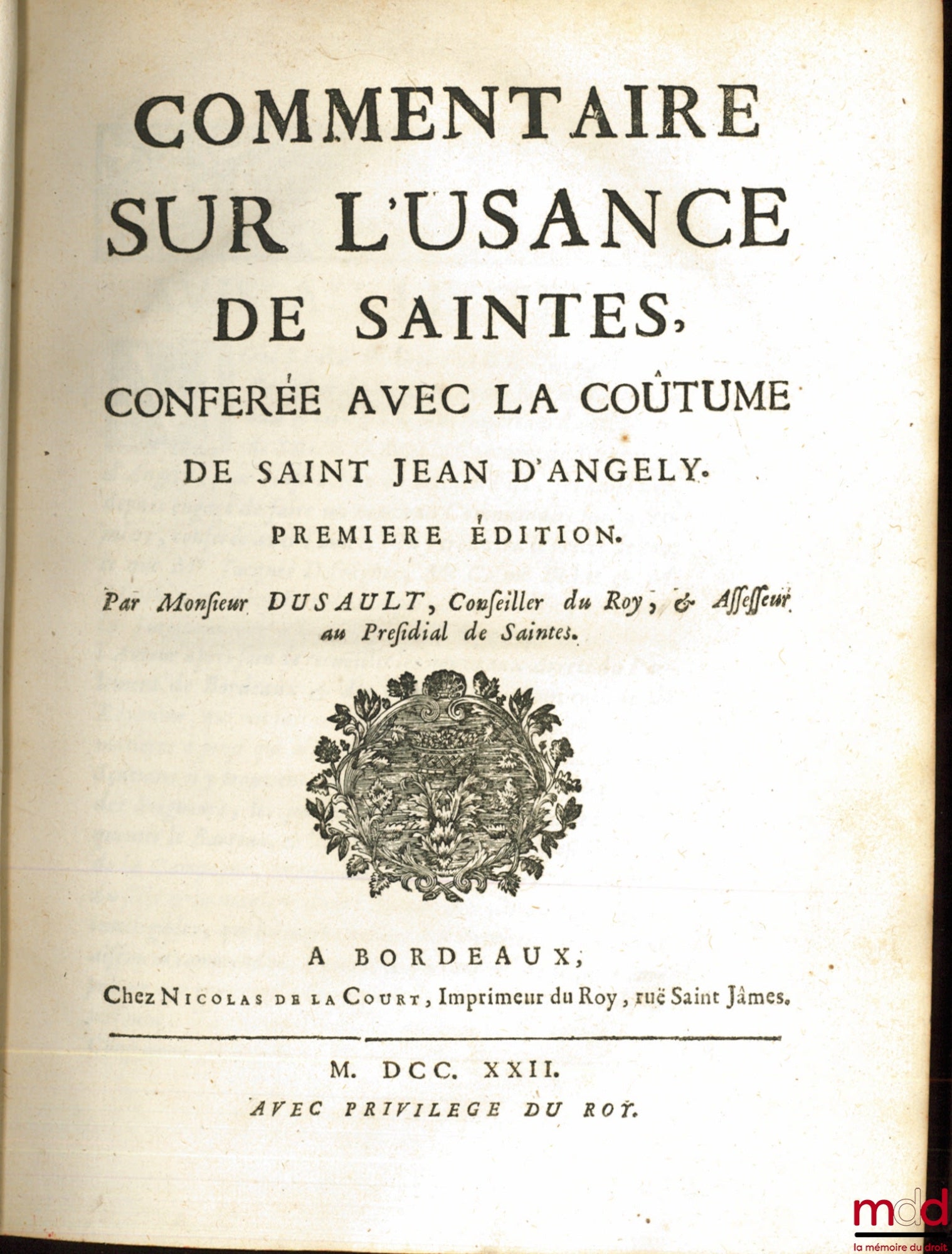 [Saintes - Saint-Jean d'Angely], DUSAULT (Jean) [Du Sault] – COMMENTARY ON THE CUSTOMS OF SAINTES, COMPARED WITH THE CUSTOMS OF SAINT JEAN D'ANGELY, First edition