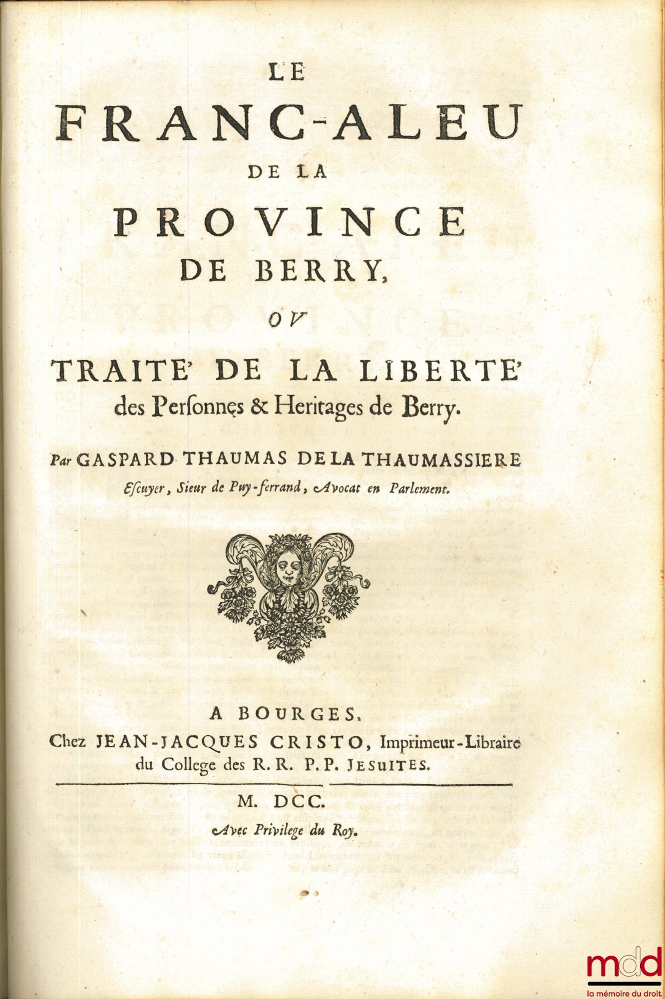 [Custom], THAUMASSIÈRE (Gaspard Thaumas de la) – NEW COMMENTS ON THE GENERAL CUSTOMS OF THE COUNTRIES AND DUCHY OF BERRY, New edition, revised, corrected and augmented by the author with a large number of difficulties that had not been explained in