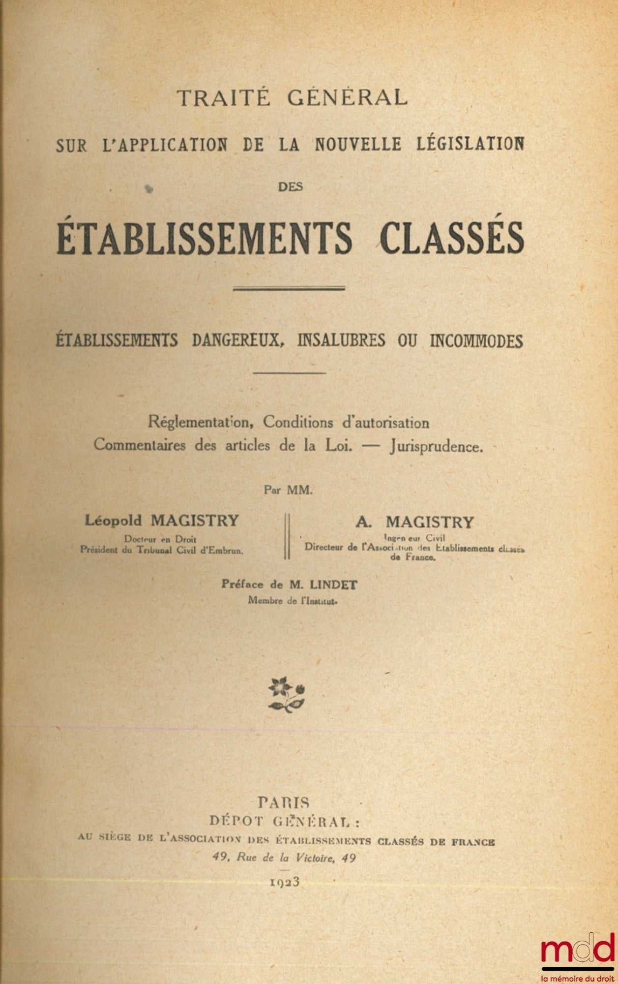 MAGISTRY (Leopold and A.) – GENERAL TREATISE ON THE APPLICATION OF THE NEW LEGISLATION ON CLASSIFIED ESTABLISHMENTS, Dangerous, Unhealthy or Inconvenient Establishments, Preface by L. Lindet