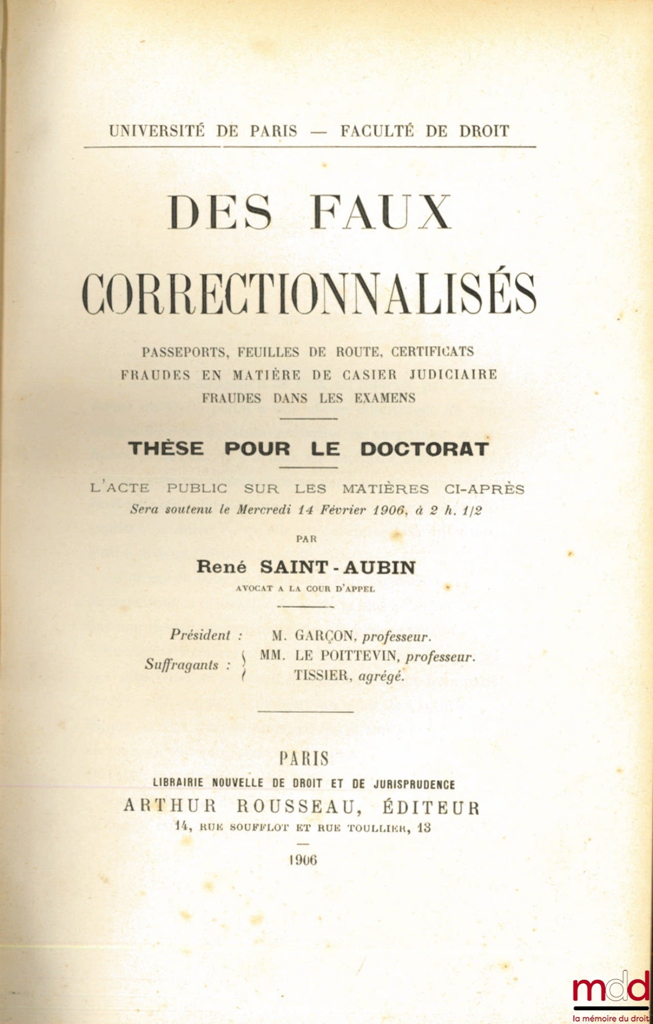 SAINT-AUBIN (René) / RAFFIN (Andrée) – DES FAUX CORRECTIONNALISÉS, Passeports - Feuilles de route Certificats - Fraudes en matière de casier judiciaire - Fraudes dans les examens ; suivi de LE DROIT DE REPRISE DU PROPRIÉTAIRE D’IMMEUBLE (Thèse sous la dir