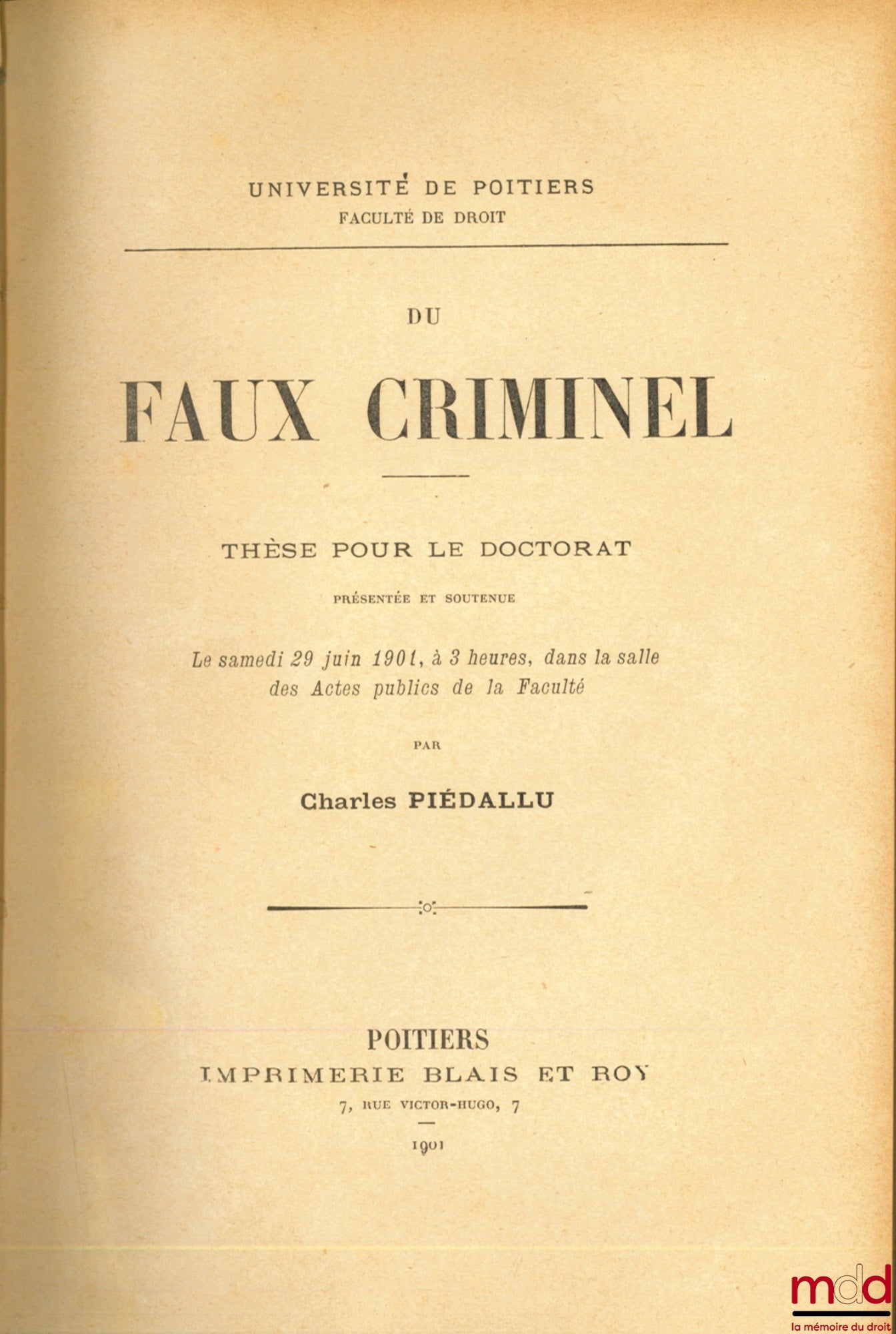 PIÉDALLU (Charles) – DU FAUX CRIMINEL, Université de Potiers (Thèse)