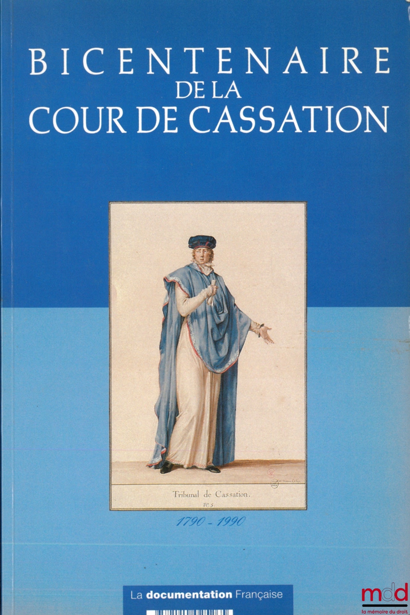 [Court of Cassation] – BICENTENNIAL OF THE COURT OF CASSATION 1790 - 1990