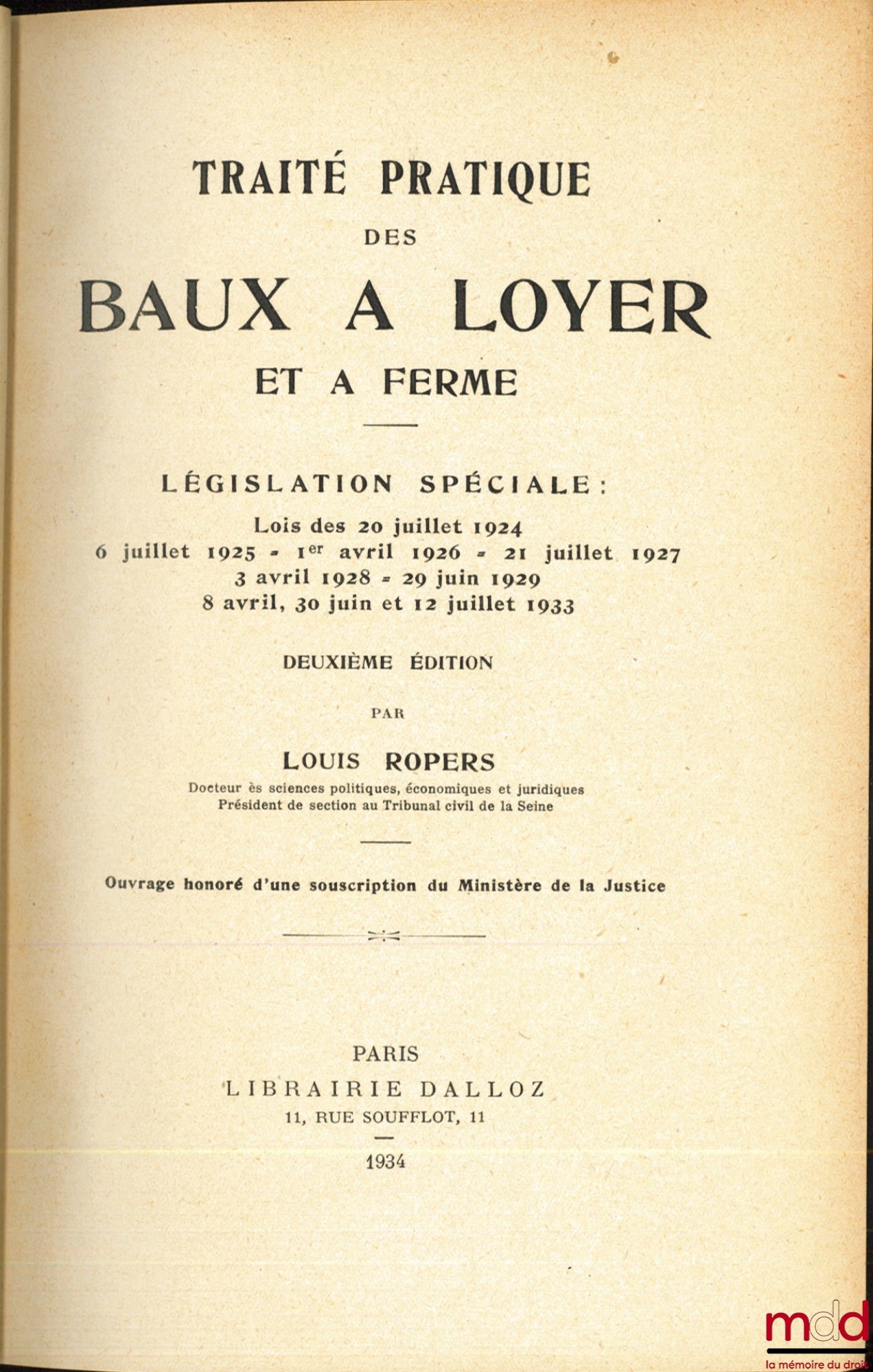 ROPERS (Louis) – PRACTICAL TREATISE ON RENTAL AND FARM LEASES, Laws of July 20, 1924 and July 6, 1925 - April 1, 1926 - July 21, 1927 - April 3, 1928 - June 29, 1929 - April 8, June 30 and July 12, 1933, 2nd ed.