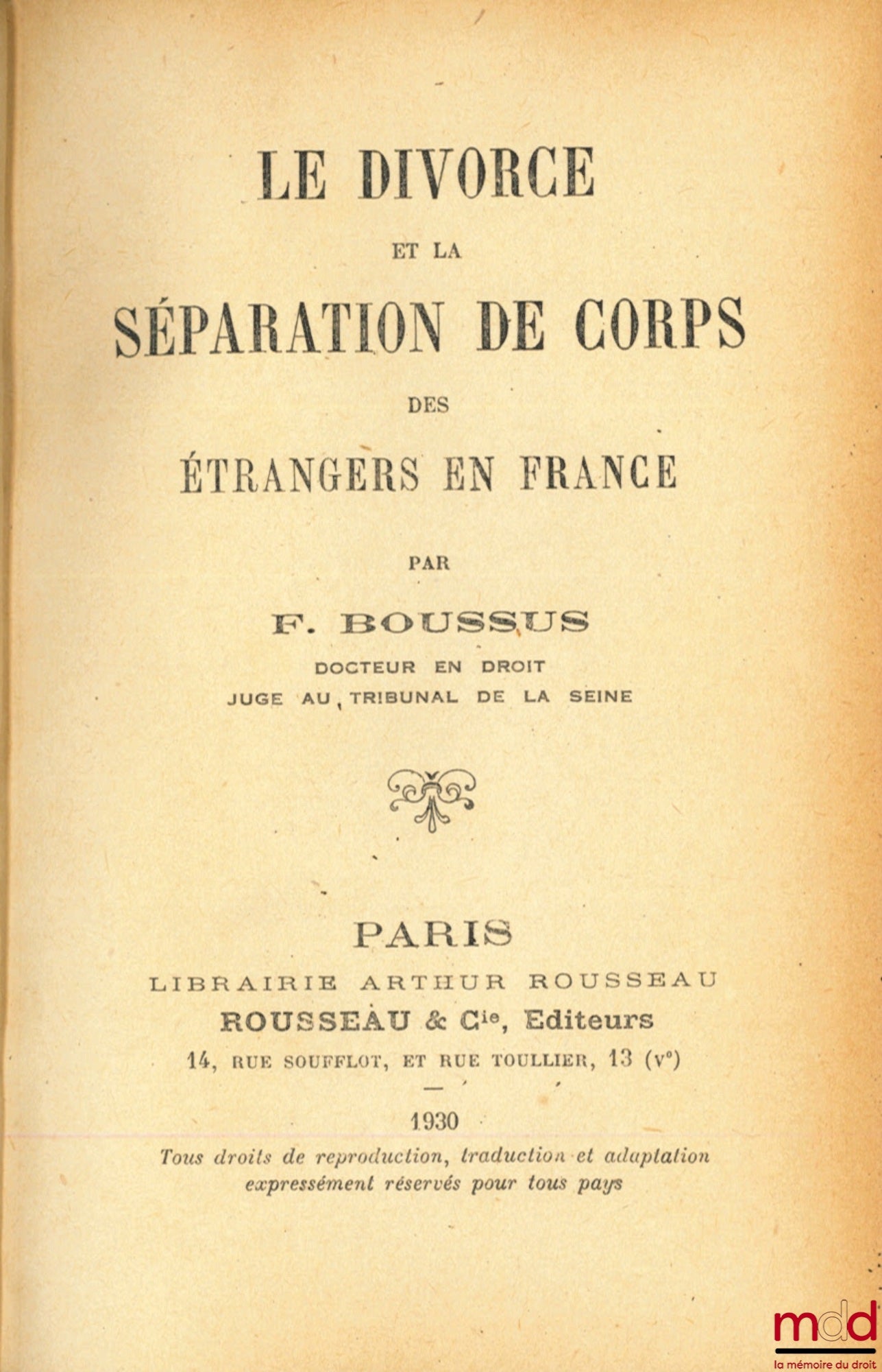 BOUSSUS (Fernand) – LE DIVORCE ET LA SÉPARATION DE CORPS DES ÉTRANGERS EN FRANCE