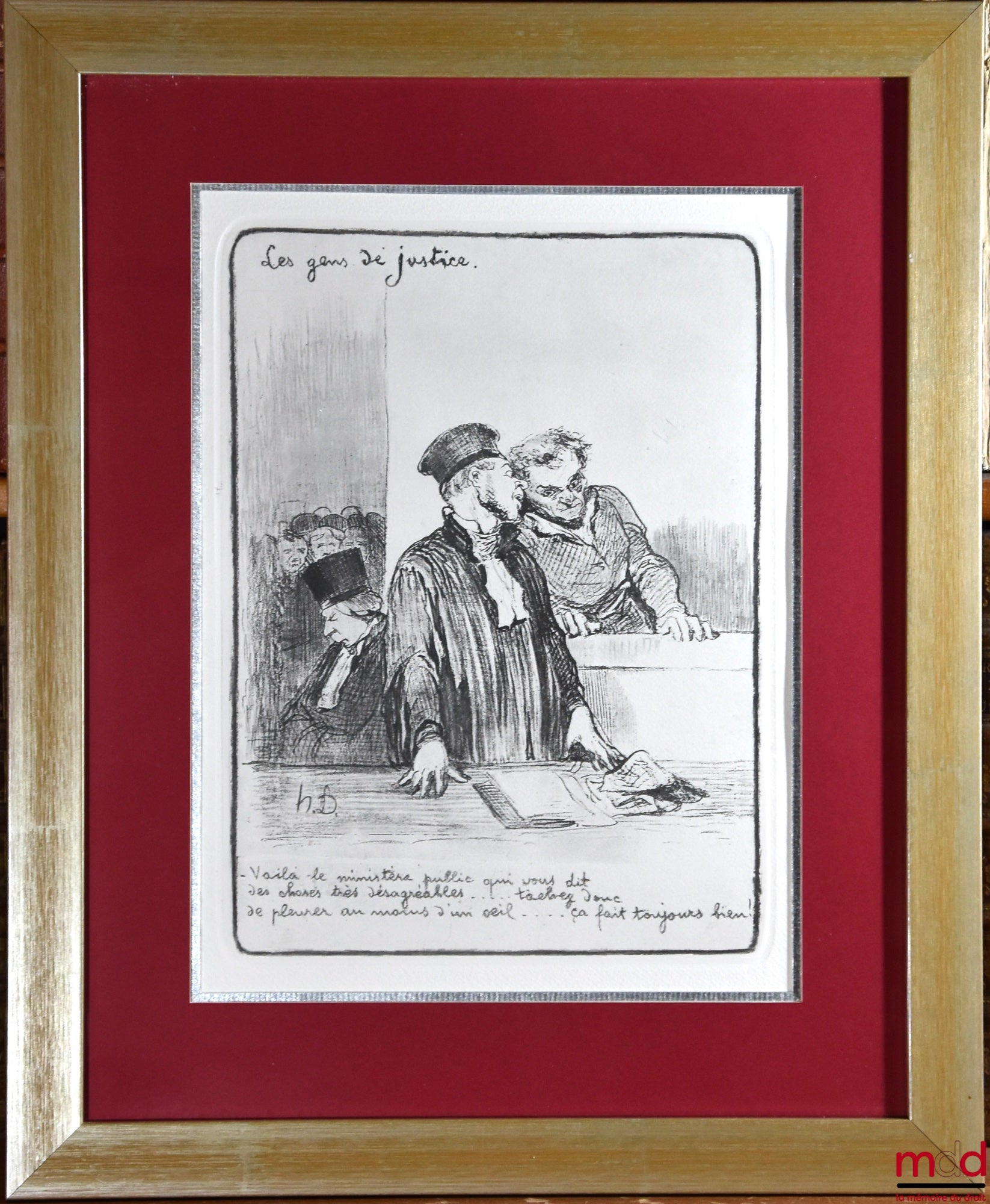 DAUMIER (Honoré) – LES GENS DE JUSTICE, Lithographie en noir signée et publiée initialement dans Le Charivari le 24 août 1846, coll. Les gens de justice. « – Voilà le ministère public qui vous dit des choses très désagréables........ tâchez donc de pleure