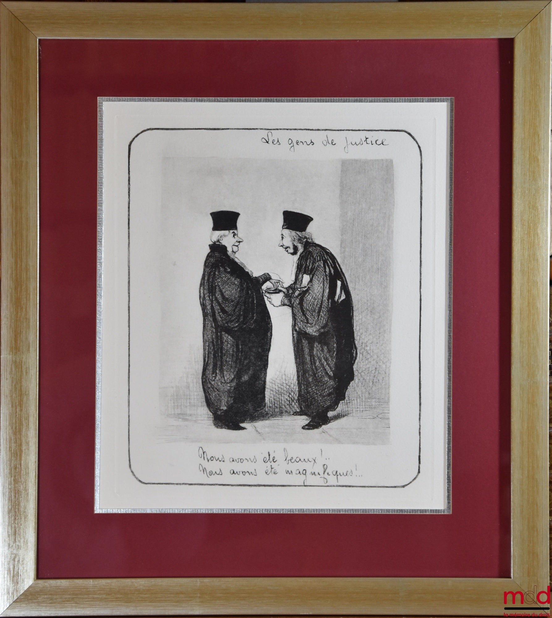 DAUMIER (Honoré) – LES GENS DE JUSTICE, Lithographie en noir publiée initialement dans Le Charivari le 29 avril 1845, coll. Les gens de justice. «  Nous avons été beaux !.. Nous avons été magnifiques !... »