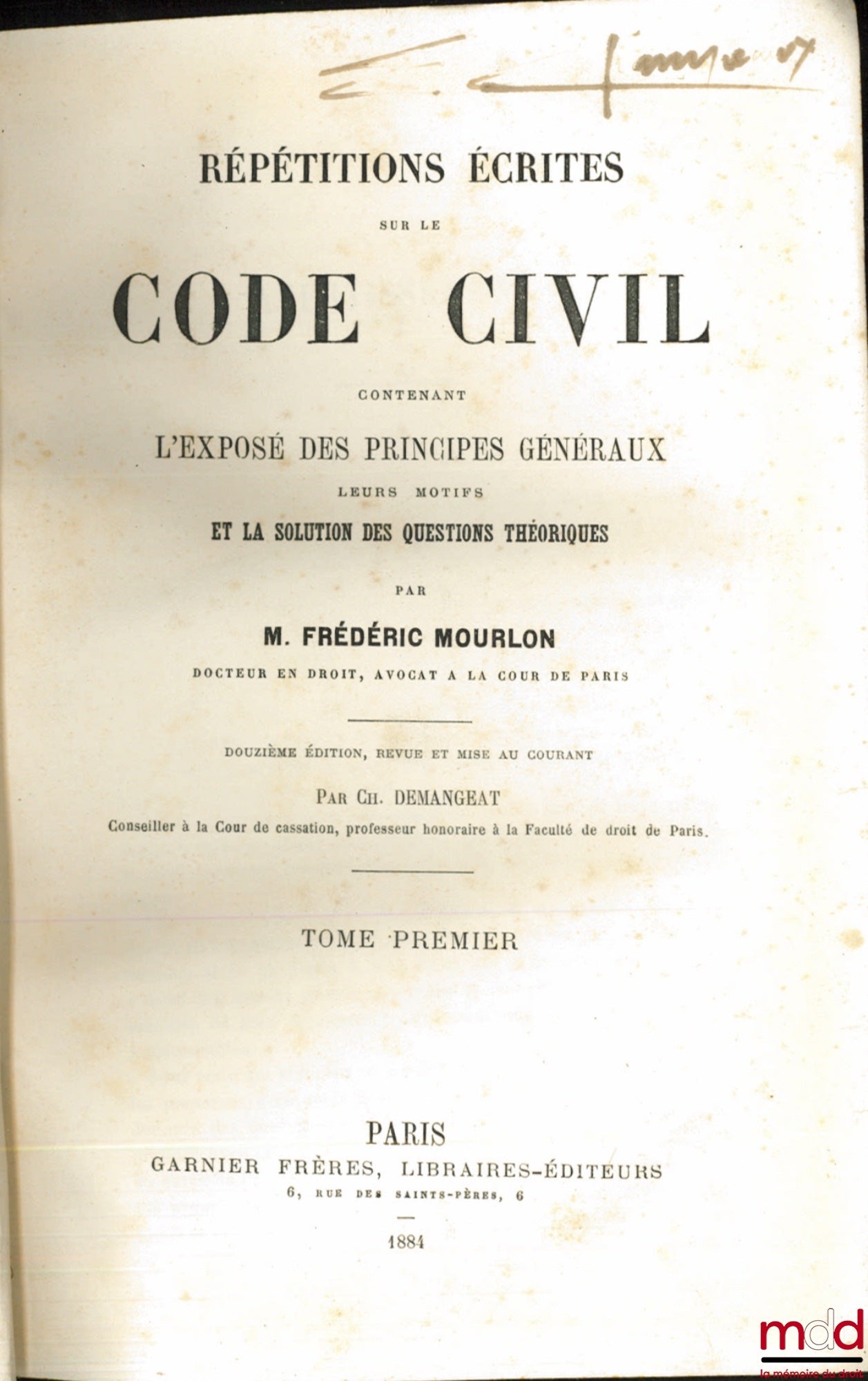 MOURLON (Frédéric) – WRITTEN REHEARSALS ON THE CIVIL CODE containing AN EXPOSITION OF THE GENERAL PRINCIPLES, their reasons and the solution of theoretical questions, 12th ed. revised and updated by Ch. Demangeat (mq. t. III)