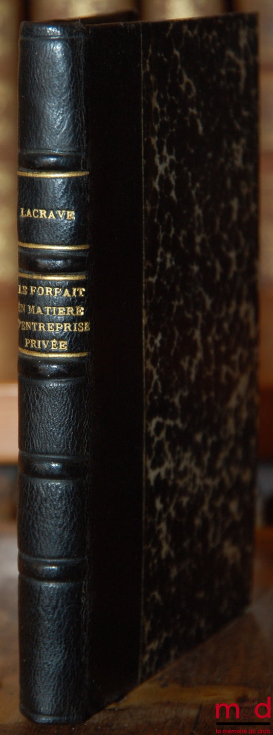 LAGRAVE (Lucien) – THE FLAT RATE IN PRIVATE BUSINESS, A Legal and Practical Study