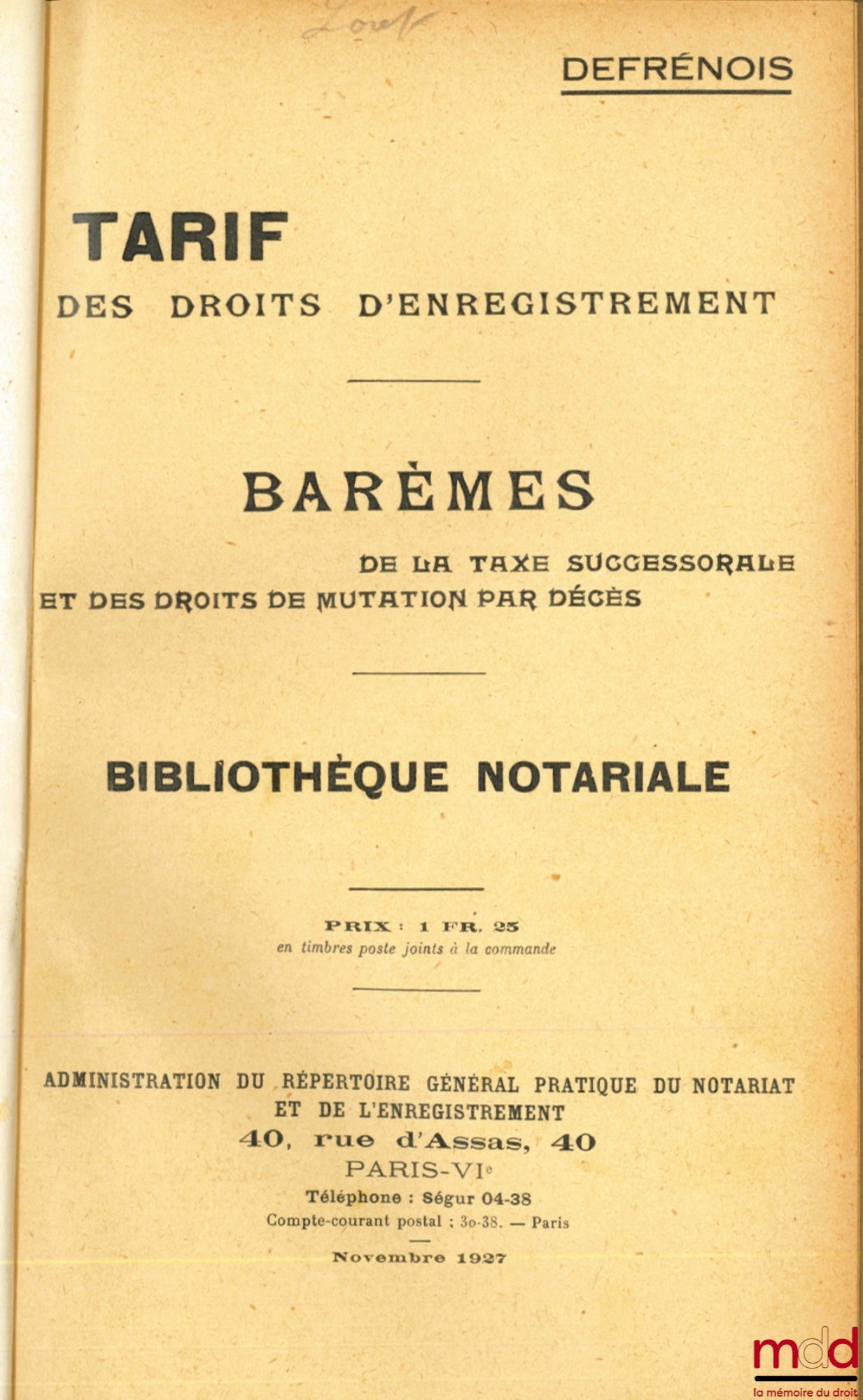 PRÉAU (Gaston) – TARIF DES DROITS D’ENREGISTREMENT, Barèmes de la Taxe successorale et des droits de mutation par décès, Bibl. Notariale ; suivi de : LES ACTES SOUS-SEING PRIVÉ AU POINT DE VUE DES DROITS D’ENREGISTREMENTS, Petit guide pratique à l’usage d