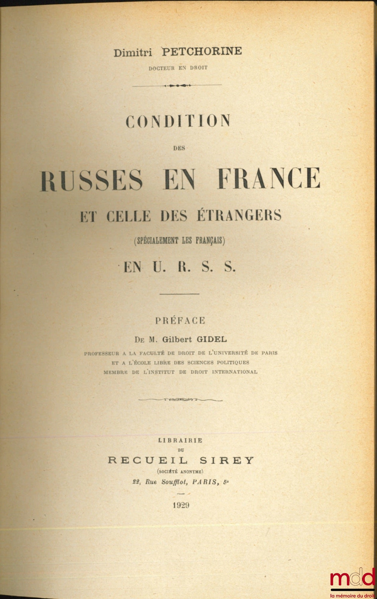 PETCHORINE (Dimitri) – CONDITION DES RUSSES EN FRANCE ET CELLE DES ÉTRANGERS (spécialement les français) EN U.R.S.S., Préface de M. Gilbert Gidel