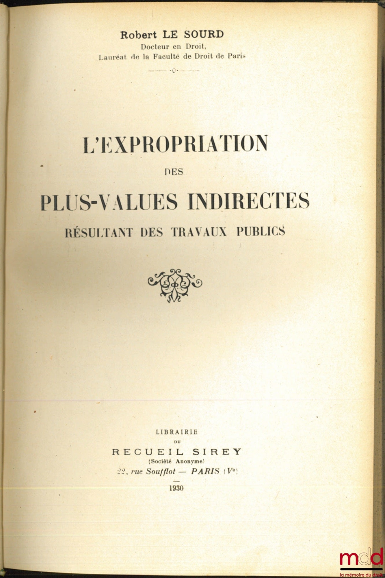 LE SOURD (Robert) – L’EXPROPRIATION DES PLUS-VALUES INDIRECTES RÉSULTANT DES TRAVAUX PUBLICS
