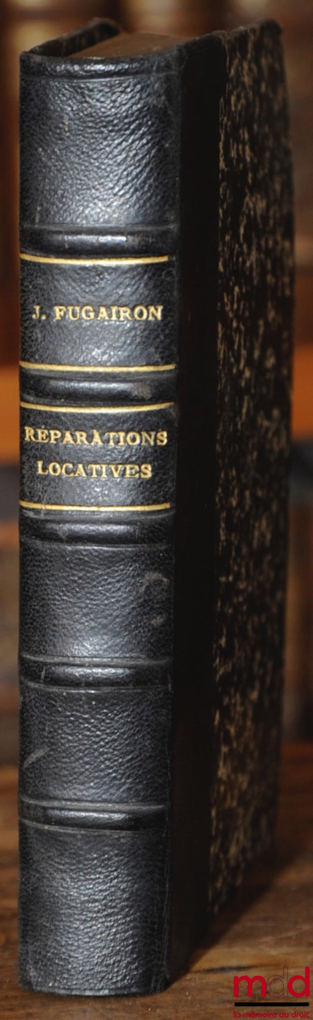 FUGAIRON (Jean) – DES RÉPARATIONS LOCATIVES, Jurisprudence et pratique, coll. Le Droit pratique