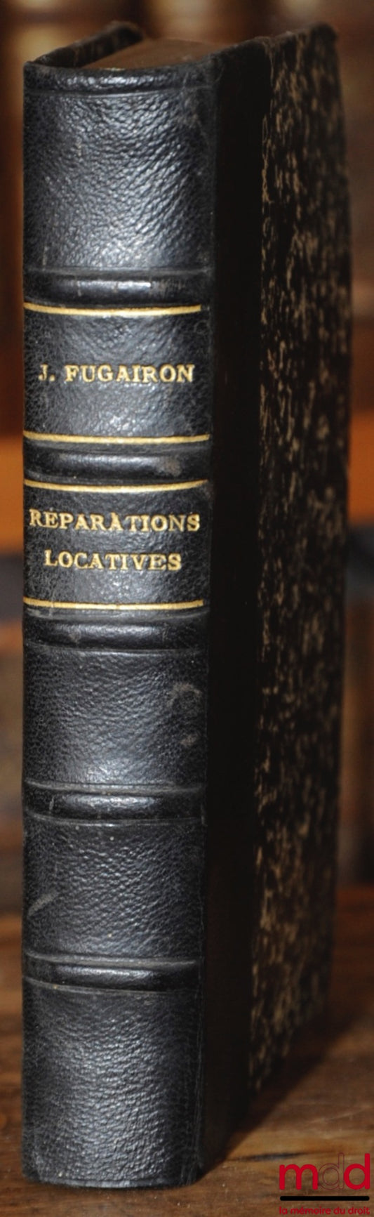 FUGAIRON (Jean) – DES RÉPARATIONS LOCATIVES, Jurisprudence et pratique, coll. Le Droit pratique