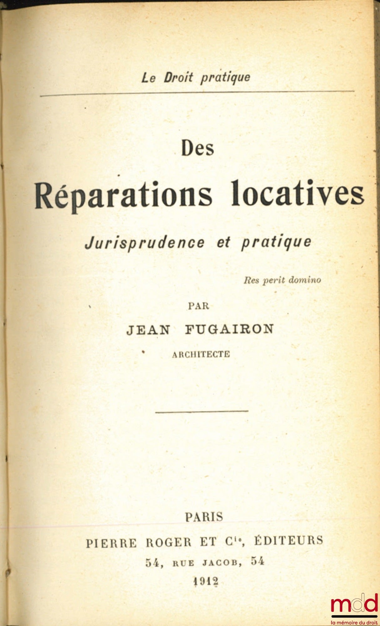FUGAIRON (Jean) – DES RÉPARATIONS LOCATIVES, Jurisprudence et pratique, coll. Le Droit pratique