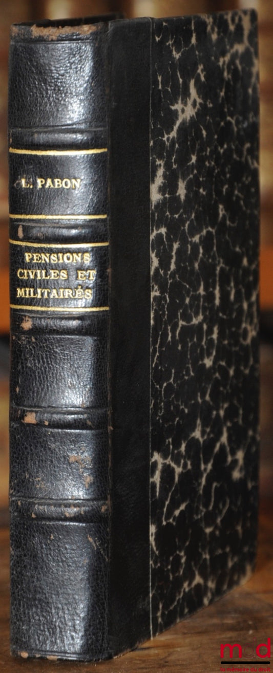 PABON (Louis) – COMMENTAIRE PRATIQUE DE LA LOI DU 14 AVRIL 1924 SUR LES PENSIONS CIVILES ET MILITAIRES