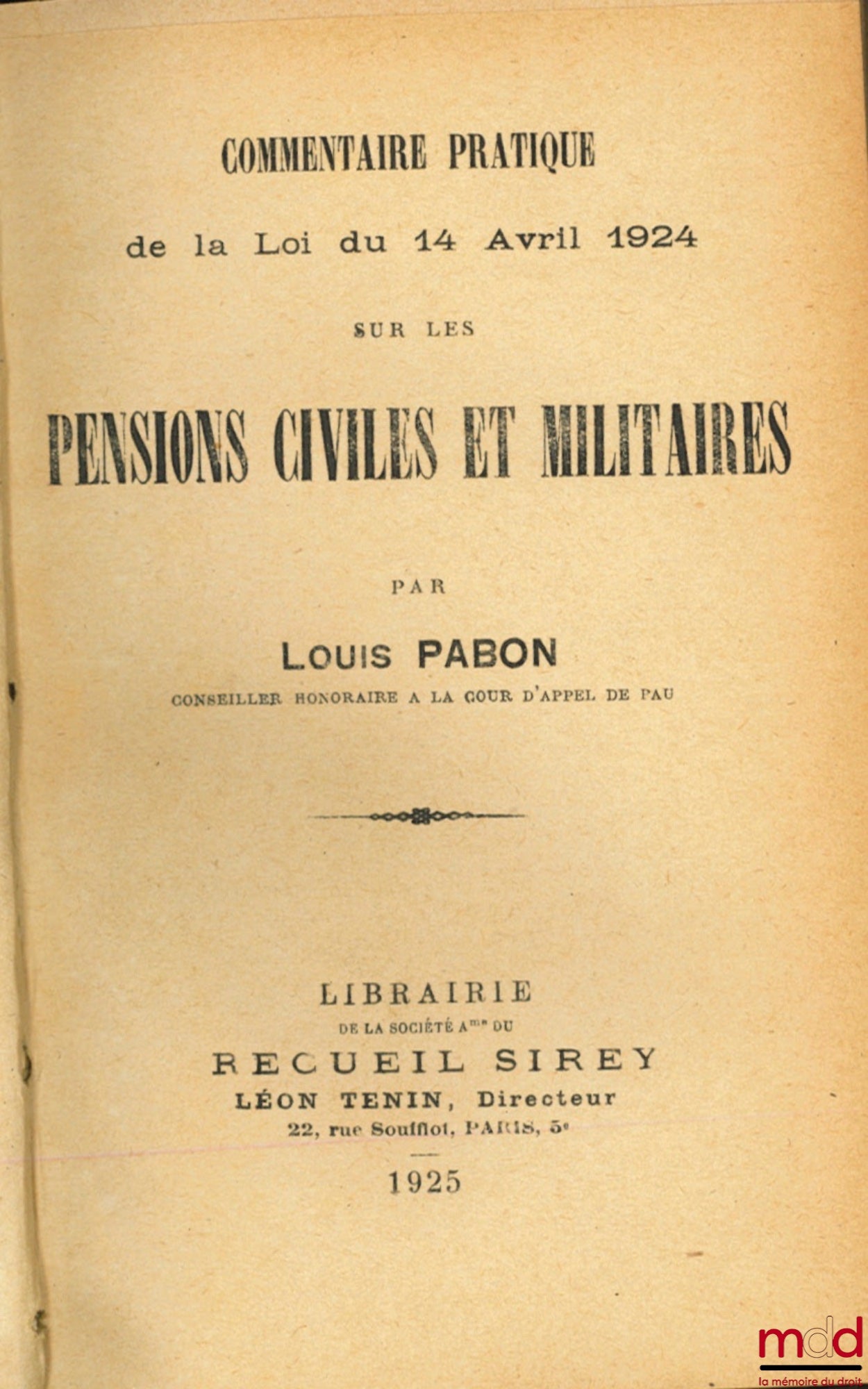 PABON (Louis) – COMMENTAIRE PRATIQUE DE LA LOI DU 14 AVRIL 1924 SUR LES PENSIONS CIVILES ET MILITAIRES