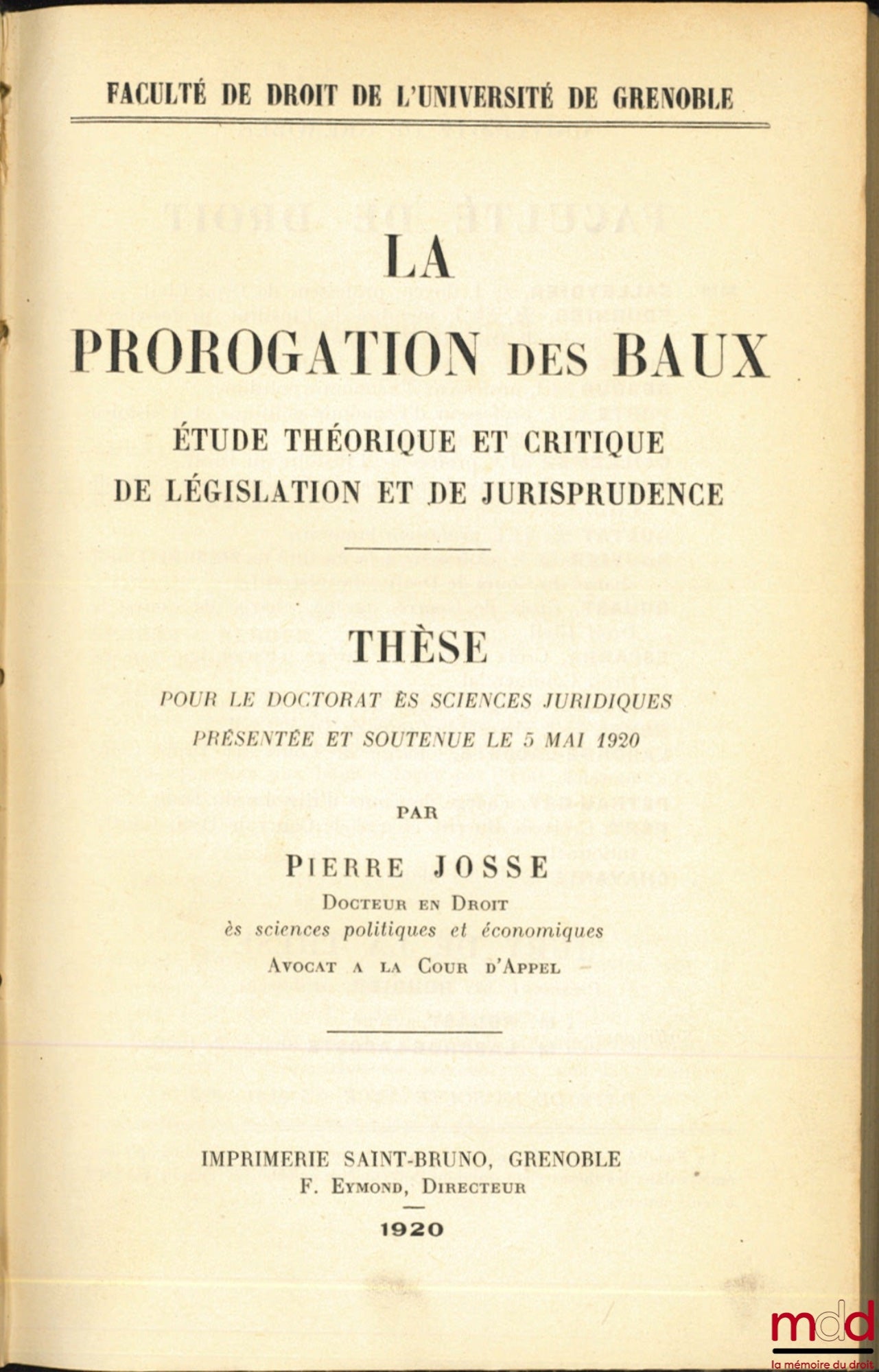 JOSSE (Pierre) – LA PROROGATION DES BAUX, Étude théorique et critique de législation et de jurisprudence, Faculté de droit de l’Université de Grenoble (Thèse)