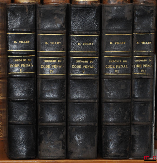 CHAUVEAU (Adolphe) and HÉLIE (Faustin-Adolphe) – THEORY OF THE PENAL CODE, 6th ed. annotated and updated with legislation and jurisprudence by Edmond Villey, and augmented with a SUPPLEMENT containing new legislation and jurisprudence by E.