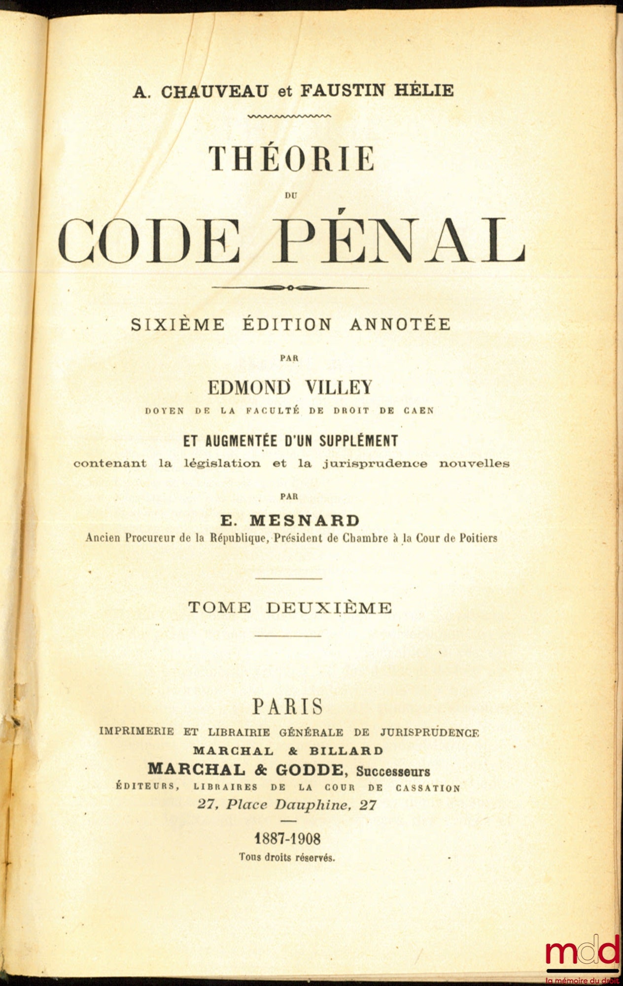 CHAUVEAU (Adolphe) and HÉLIE (Faustin-Adolphe) – THEORY OF THE PENAL CODE, 6th ed. annotated and updated with legislation and jurisprudence by Edmond Villey, and augmented with a SUPPLEMENT containing new legislation and jurisprudence by E.