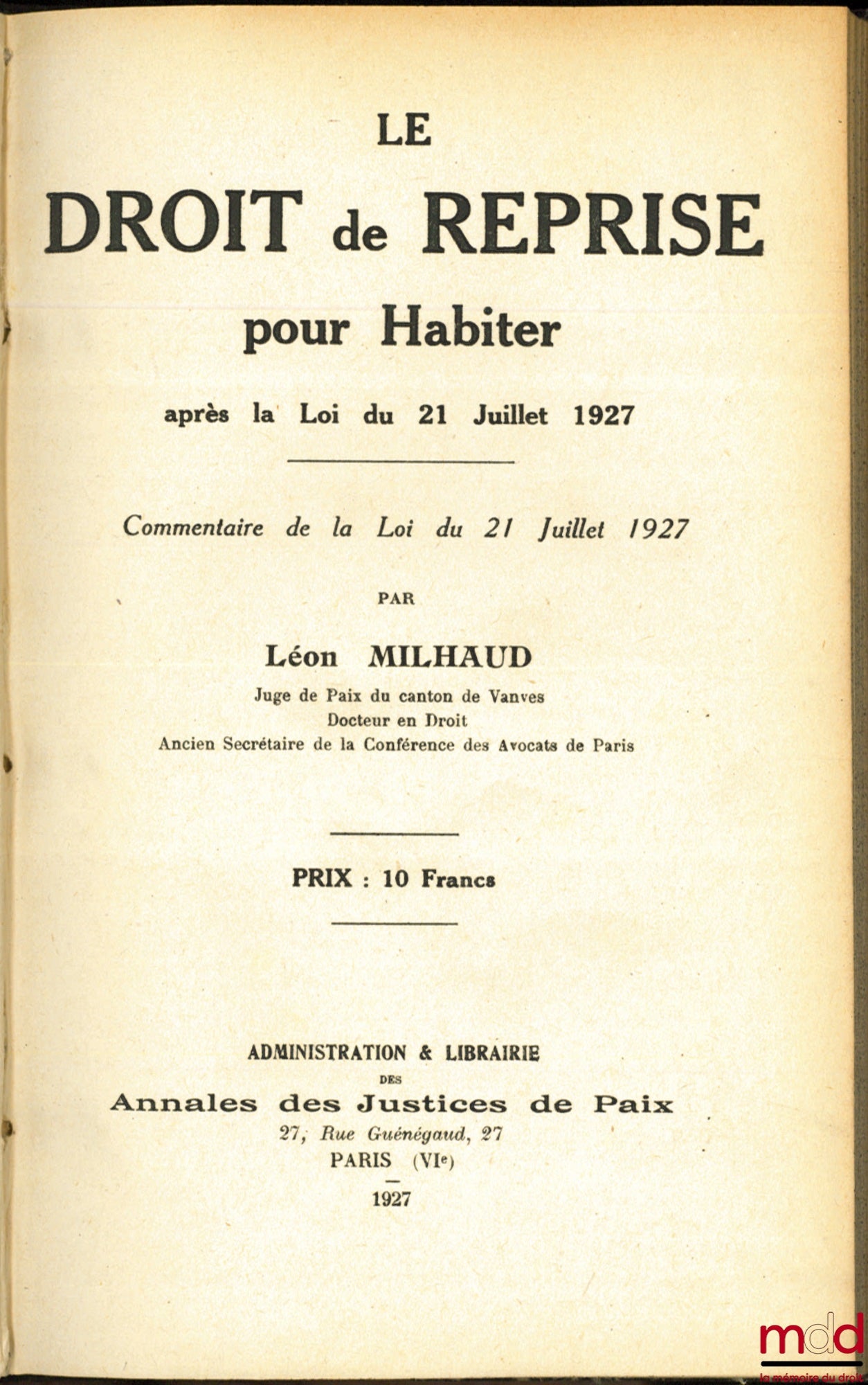MILHAUD (Léon) – LE DROIT DE REPRISE POUR HABITER, Commentaire de la Loi du 21 Juillet 1927
