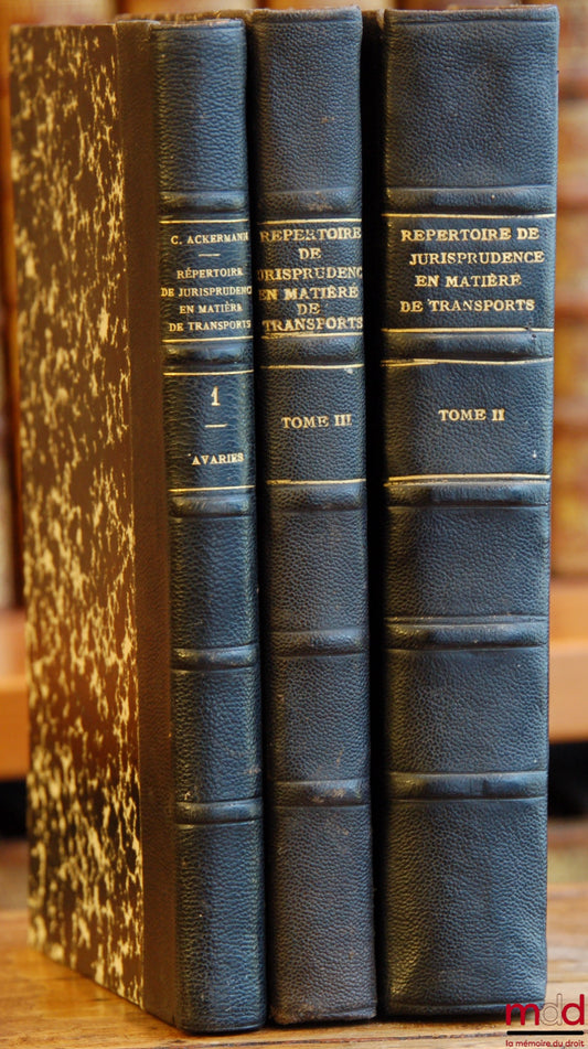 ACKERMANN (Charles) – RÉPERTOIRE DE JURISPRUDENCE EN MATIÈRE DE TRANSPORTS, t. I : Avaries avec la reproduction de “Lettre de voiture 1787” ; t. II : Manquants - Pertes - Déchets (avec 1 illustration), Préface de M. le Dr Albert Richard ;