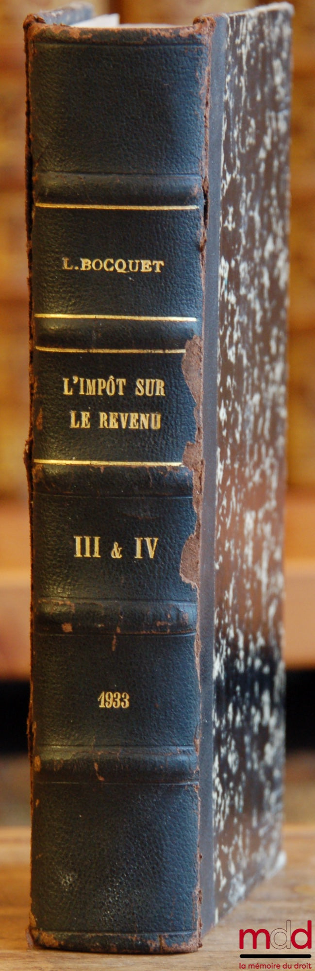 BOCQUET (Lucien) – L’IMPÔT SUR LE REVENU CÉDULAIRE ET GÉNÉRAL, 4ème éd. t. III : Bénéfices des professions non commerciales ; Traitements, salaires, pensions et rentes viagères ; Textes, Tables et Addendum ; t. IV : Revenus des Valeurs mobilières ; Revenu