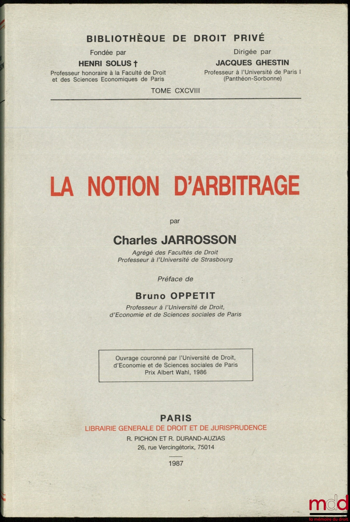 JARROSSON (Charles) – THE NOTION OF ARBITRATION, Preface by Bruno Oppetit, Private Law Library, vol. CXCVIII