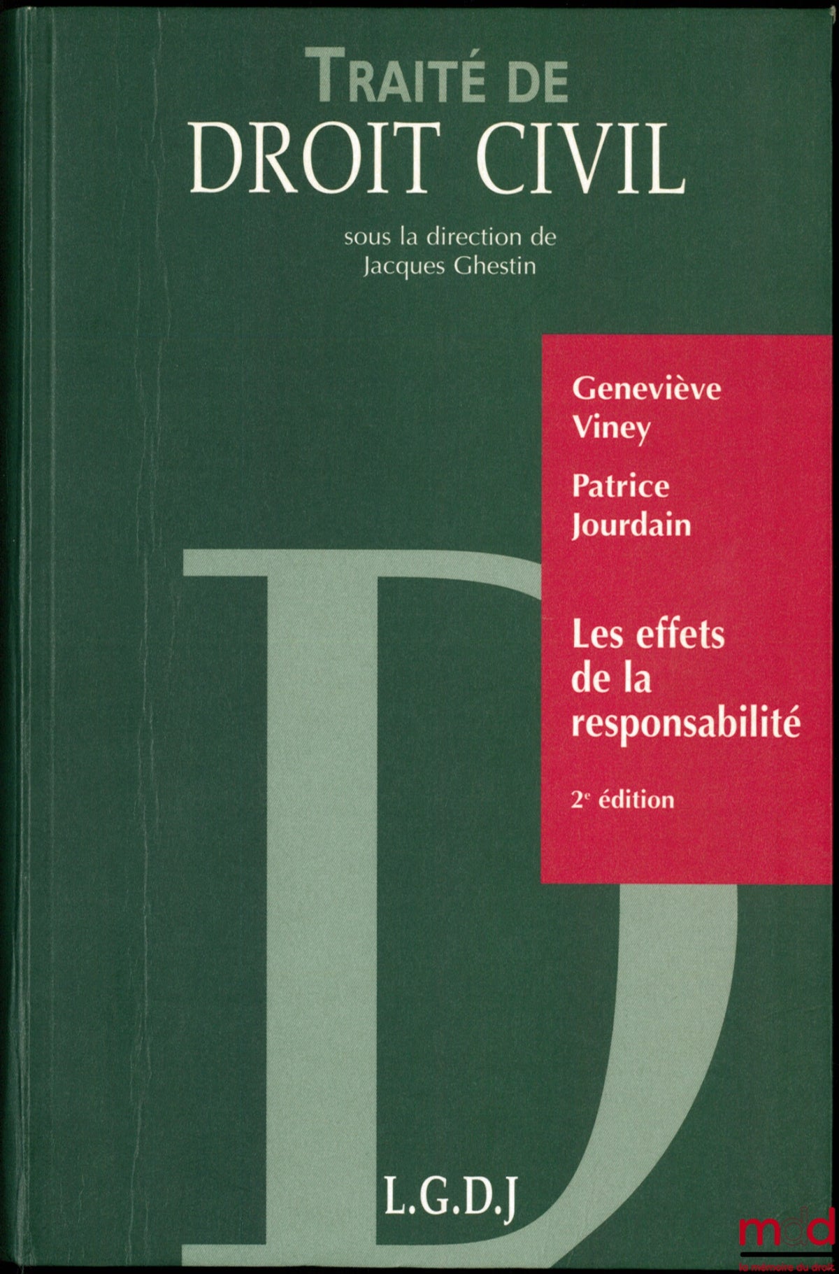 VINEY(Geneviève) & JOURDAIN (Patrice) – TRAITÉ DE DROIT CIVIL, LES EFFETS DE LA RESPONSABILITÉ : Exécution et réparation en nature - Dommage et Intérêts - Aménagements légaux et conventionnels de la responsabilité - Assurance de responsabilité, 2e éd.