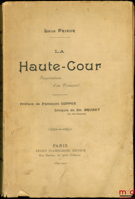 PRIEUR (Léon) – THE HIGH COURT, Impressions of a Frenchman, Preface by François Coppée, Sketches by Éd. Brunet