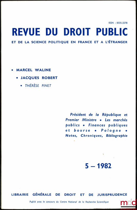 [RDP] – REVUE DU DROIT PUBLIC ET DE LA SCIENCE POLITIQUE EN FRANCE ET À L’ÉTRANGER, revue bimestrielle dirigée par Marcel Waline et Georges Berlia, publié avec le concours du C.N.R.S., n° 5 (Septembre - Octobre) 1982