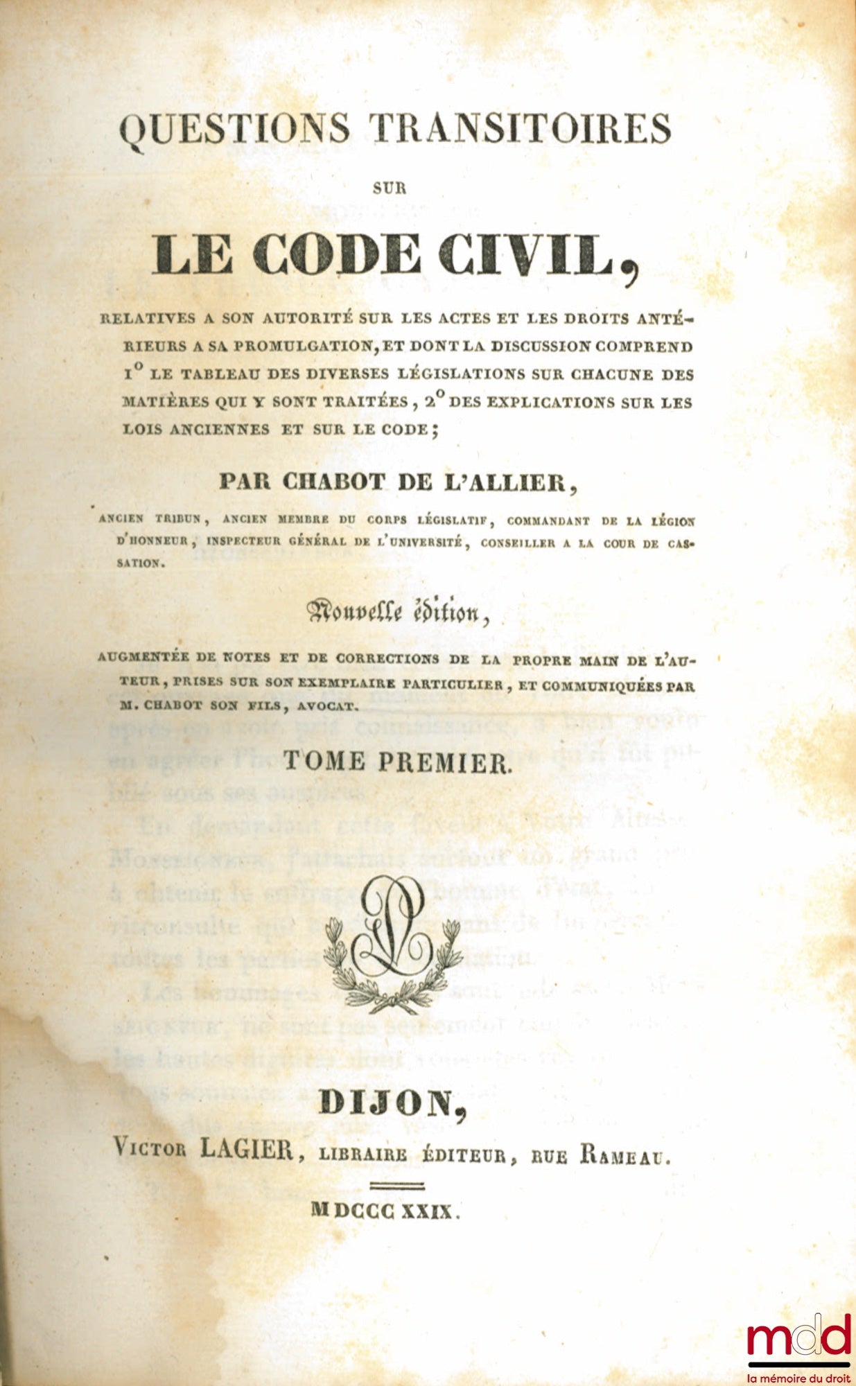 CHABOT (Georges) [known as Chabot de L'Allier] – TRANSITIONAL QUESTIONS ON THE CIVIL CODE, RELATING TO ITS AUTHORITY OVER ACTS AND RIGHTS PRIOR TO ITS PROMULGATION; and whose discussion includes 1° a table of the various laws on each of