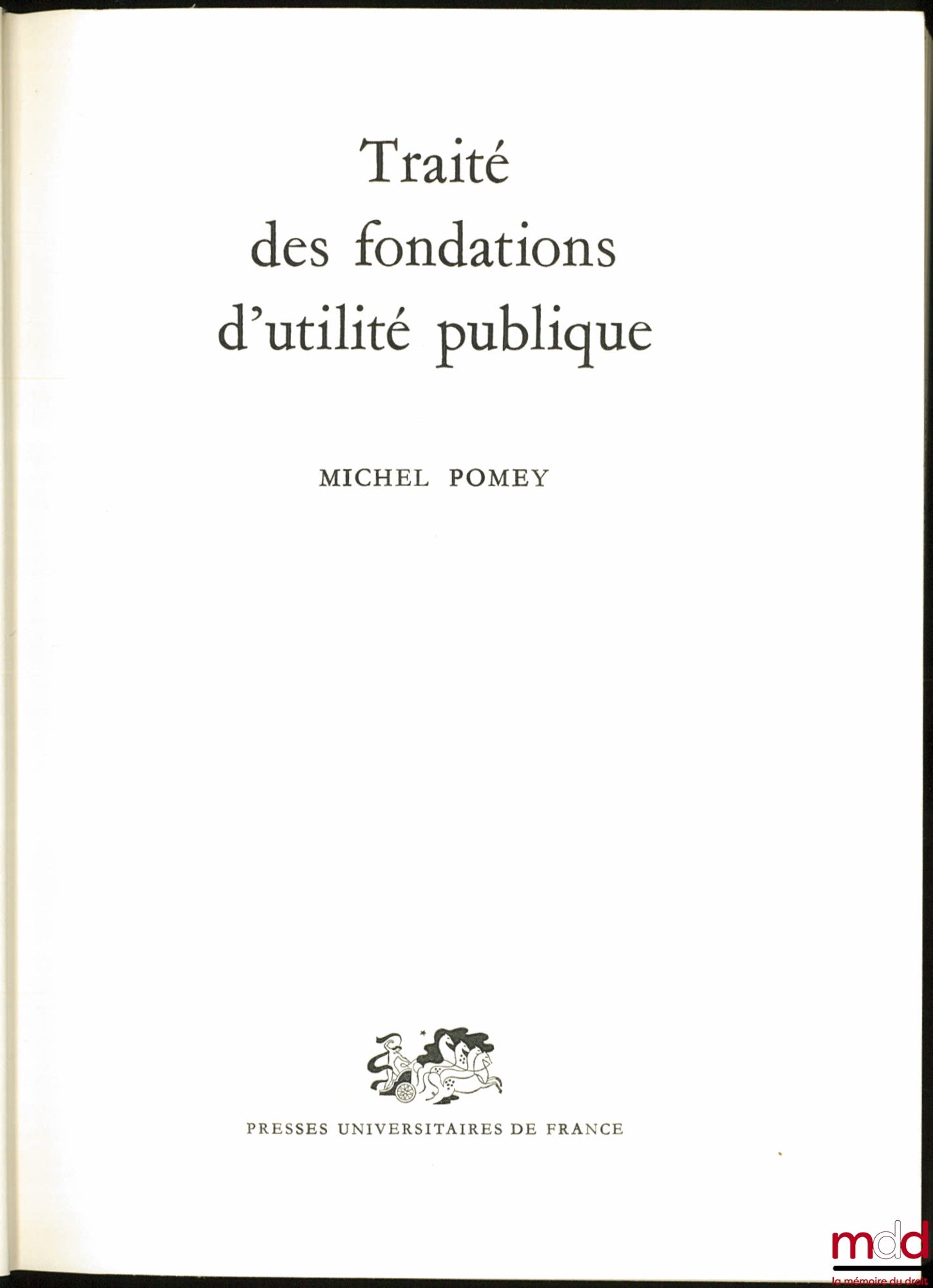 POMEY (Michel) – TRAITÉ DES FONDATIONS D’UTILITÉ PUBLIQUE